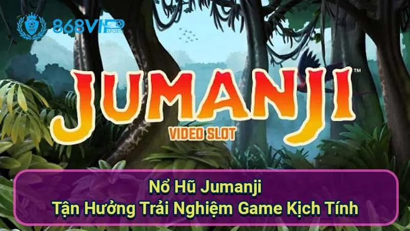 Nổ Hũ Jumanji - Tận Hưởng Trải Nghiệm Game Kịch Tính 2 no-hu-jumanji