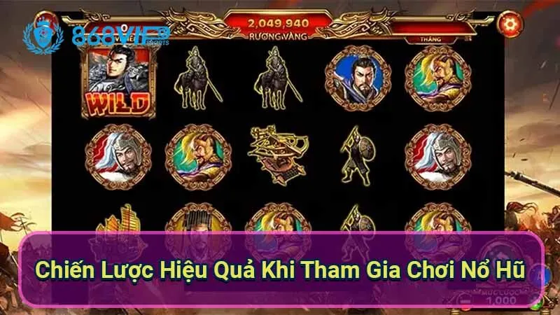 chien-luoc-hieu-qua-khi-tham-gia-choi-no-hu