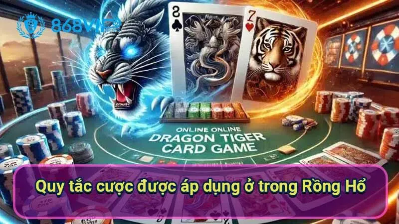 Rồng Hổ - Trải Nghiệm Cá Cược Đầy Kịch Tính Từ Châu Á 4 quy-tac-cuoc-duoc-ap-dung-o-trong-rong-ho